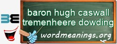 WordMeaning blackboard for baron hugh caswall tremenheere dowding